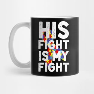 HIS FIGHT IS MY FIGHT Mug